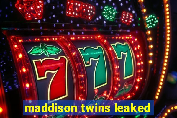 maddison twins leaked